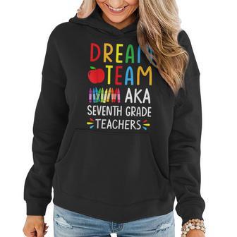 Dream Team Aka Seventh Grade Teacher Back To School Women Hoodie - Monsterry CA