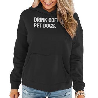 Drink Coffee Pet Dogs Caffeine Dog Lover Women Hoodie - Monsterry UK