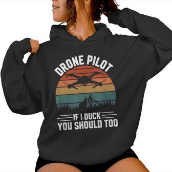 Drone Pilot If I Duck You Should Too Quadcopter Drone Pilot Women Hoodie - Monsterry AU