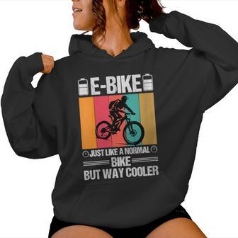 E-Bike Just Like A Normal Bike But Way Cooler Father's Day Women Hoodie - Monsterry DE