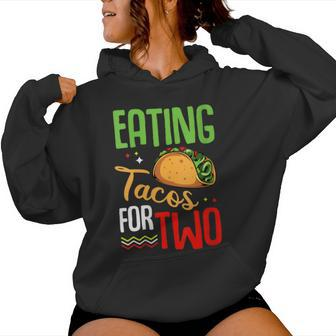Eating Tacos For Two Cute Mexican Food Pregnancy Quote Women Hoodie - Monsterry