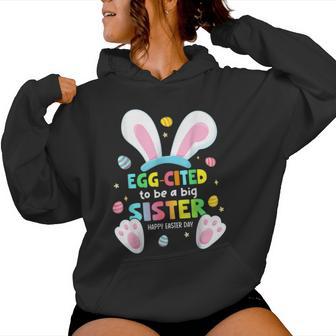 Egg Cited To Be A Big Sister Happy Easter Baby Announcement Women Hoodie - Monsterry DE