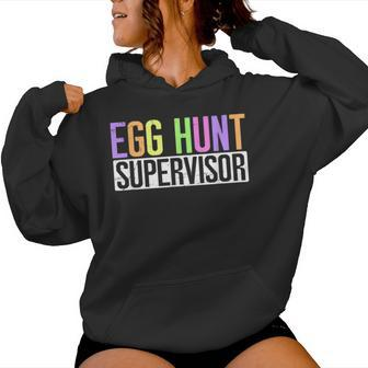 Egg Hunt Supervisor Egg Hunting Party Mom Dad Adult Easter Women Hoodie | Mazezy CA
