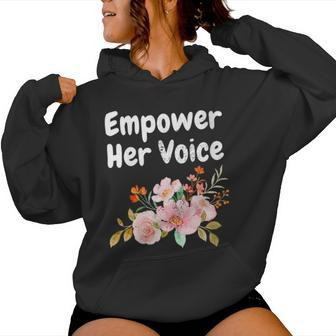 Empower Her Voice Empowerment Equal Rights Equality Women Hoodie - Monsterry