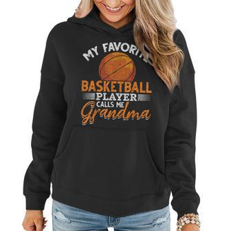 My Favorite Basketball Player Calls Me Grandma Basketball Women Hoodie - Seseable