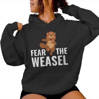 Fear The Weasel Weasel Lover Cute Animal Lover Women Hoodie - Monsterry UK