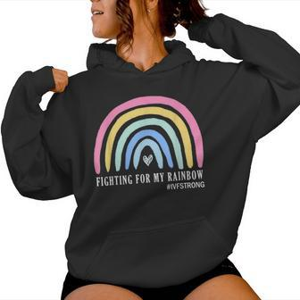 Fighting For My Rainbow Ivf Strong Infertility Egg Retrieval Women Hoodie - Monsterry