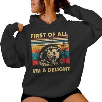 First Of All I'm A Delight Sarcastic Angry Opossum Lover Women Hoodie - Monsterry DE