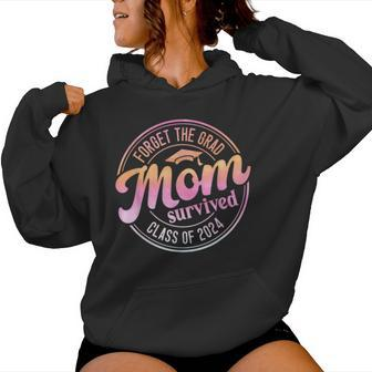 Forget The Grad Mom Survived Class Of 2024 Senior Graduation Women Hoodie - Seseable
