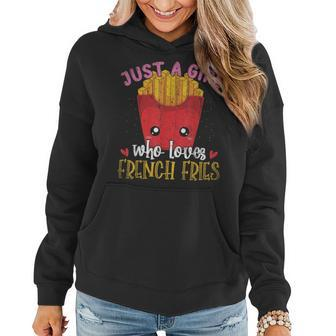 Fries Lover Just A Girl Who Loves French Fries Women Hoodie - Monsterry