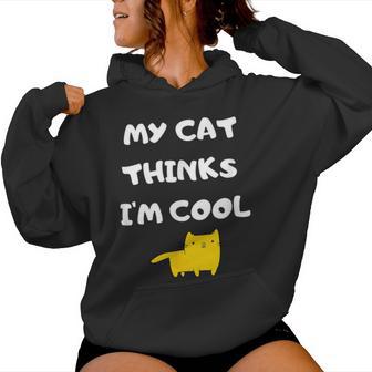 Fun Saying My Cat Thinks I'm Cats Lover Joke Women Hoodie - Thegiftio UK