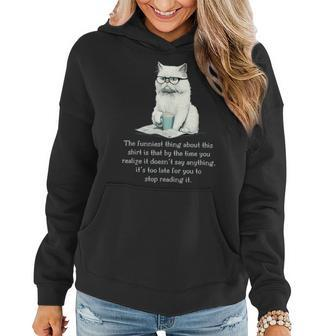 The Funniest Thing About This Cat Sarcastic Women Hoodie - Monsterry