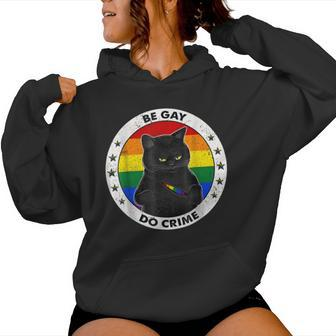Black Cat Be Gay Do Crime Rainbow Lgbtq Pride Gay Cat Women Hoodie - Monsterry