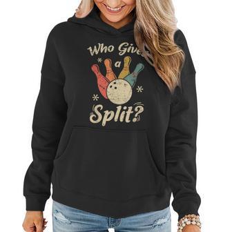 Bowling Who Gives A Split Bowler Bowling Team Women Hoodie - Monsterry CA