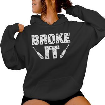 Broke It Fixed It Matching Family Outfit For Men Women Hoodie - Monsterry DE