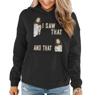 Christian Quote Jesus Christ Meme I Saw That And That Women Hoodie - Monsterry DE