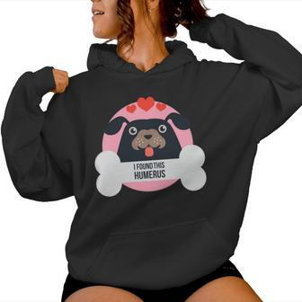 Dog For Boys Girls I Found This Humerus Women Hoodie - Monsterry CA