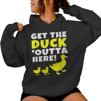 Get The Duck Outta Here Cute Animal Lover Women Hoodie - Monsterry AU