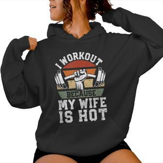 Fitness Gym Lover I Workout Because My Wife Is Hot Women Hoodie | Seseable CA