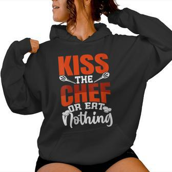 Kiss The Chef Or Eat Nothing Women Hoodie - Monsterry AU