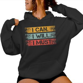 Motivational -I Can I Will I Must Sarcastic Humor Women Hoodie - Monsterry AU