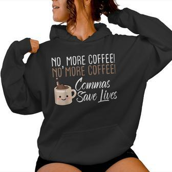 No More Coffee Commas Save Lives English Teacher Women Hoodie - Thegiftio UK