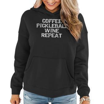 Pickle Ball Quote Coffee Pickleball Wine Repeat Women Hoodie - Monsterry
