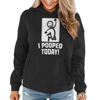 I Pooped Today Sarcastic Saying For & Women Women Hoodie - Thegiftio UK