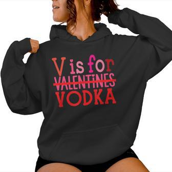 V Is For Vodka Drinking Valentine's Day Women Hoodie - Seseable