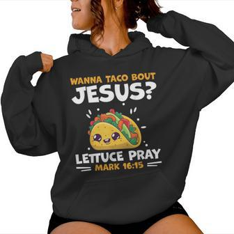 Wanna Taco Bout Jesus Christian Cinco De Mayo Women Hoodie - Seseable