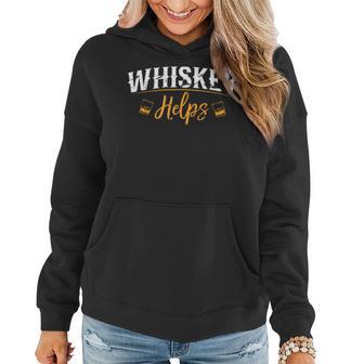 Whiskey Helps Women Hoodie - Monsterry UK