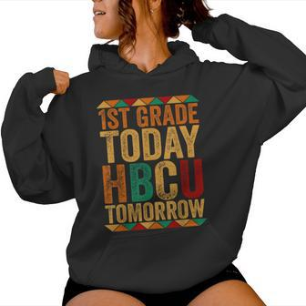 Future Hbcu College Student 1St Grade Today Hbcu Tomorrow Women Hoodie - Seseable