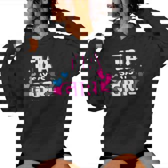 Gender Reveal Tia Says Girl Matching Family Baby Party Women Hoodie - Thegiftio UK