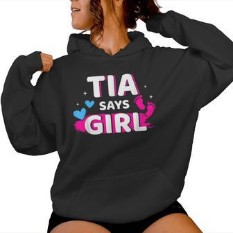 Gender Reveal Tia Says Girl Matching Family Baby Party Women Hoodie - Thegiftio UK