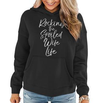 Idea From Husband Rocking The Spoiled Wife Life Women Hoodie - Monsterry DE