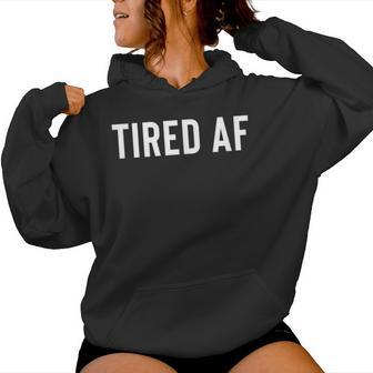 For Sleepy Tired Dad Or Moms Tired Af Women Hoodie - Monsterry DE