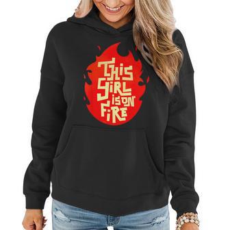 This Girl Is On Fire Emancipation Power Go Girls Women Hoodie - Monsterry