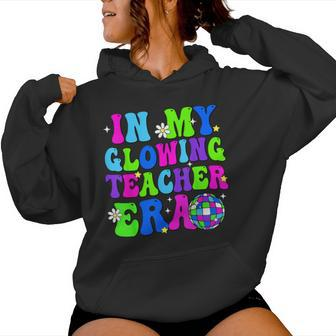 In My Glowing Teacher Era Schools Out For Summer End Of Year Women Hoodie - Seseable
