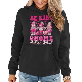 Gnomes Valentines Day Be Kind Gnome Matter What Gnomes Heart Women Hoodie - Seseable