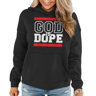 God Is Dope For & Men- Christian Bible Faith Holy Women Hoodie - Monsterry CA
