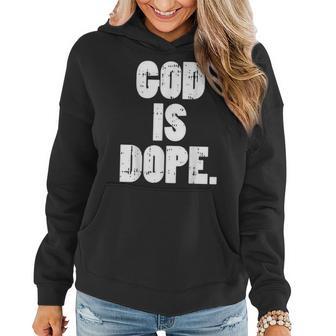 God Is Dope Jesus Christ Religious Christian Catholic Women Hoodie - Monsterry DE