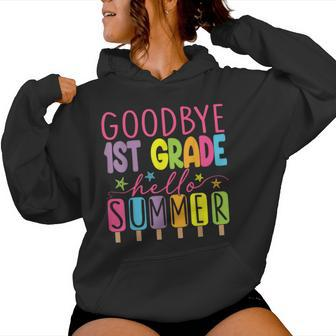 Goodbye 1St Grade Hello Summer Last Day Of School Graduation Women Hoodie - Seseable