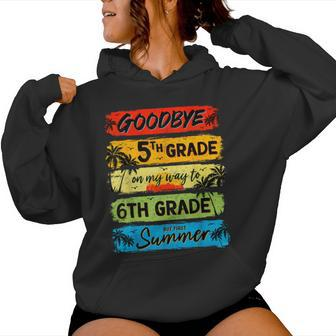 Goodbye 5Th Grade Summer Graduation Teacher Kid Women Hoodie - Seseable
