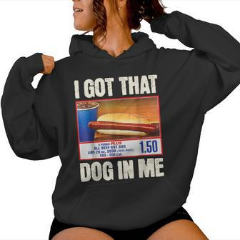I Got-That Dog In Me Hotdog Hot Dogs Combo Women Hoodie - Thegiftio UK