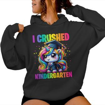 Graduation I Crushed Kindergarten Unicorn Girls Grad Magical Women Hoodie - Seseable