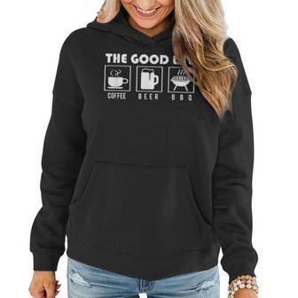 Grill -The Good Life Coffee Beer Bbq Women Hoodie - Monsterry UK