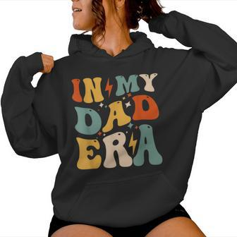 Groovy In My Dad Era Dad Father Daddy Era For Mens Women Hoodie - Seseable