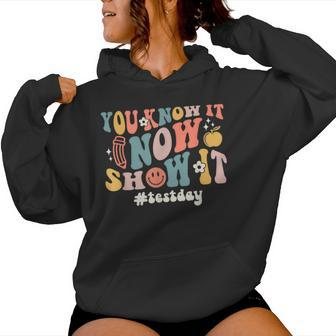 Groovy State Testing Day Teacher You Know It Now Show It Women Hoodie - Monsterry CA