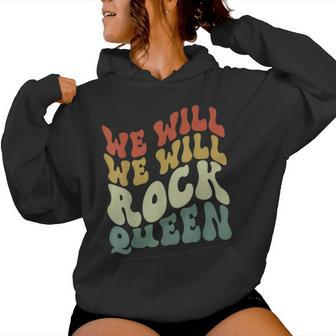 Groovy We Will We Will Rock Queen Retro Women Hoodie | Mazezy