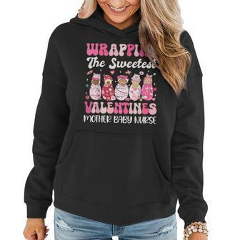 Groovy Wrapping The Sweetest Valentines Mother Baby Nurse Women Hoodie - Seseable